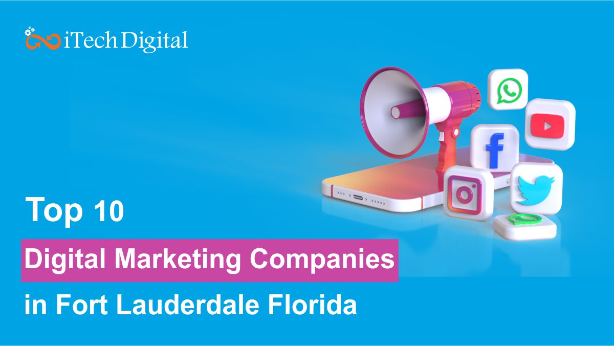 Top 10 digital marketing Companies in Fort Lauderdale Florida